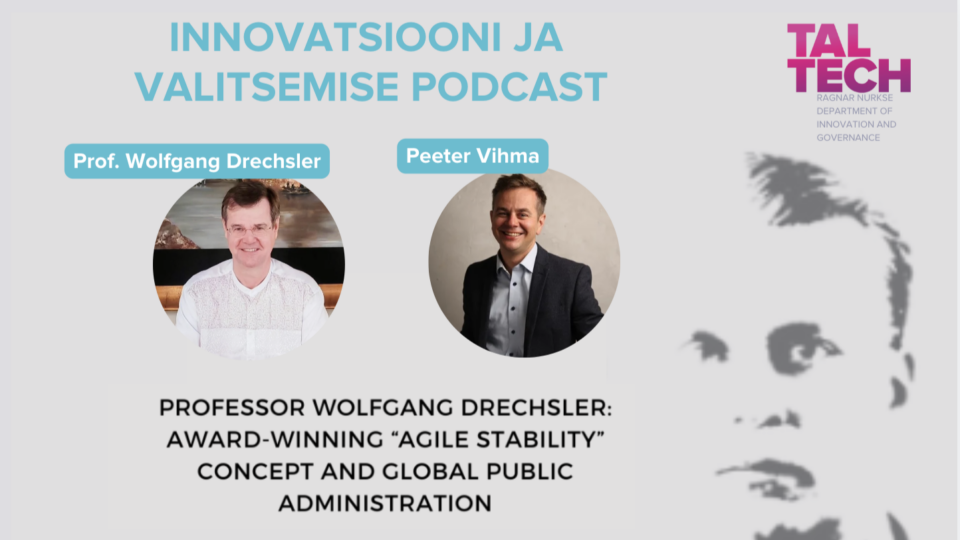 Taskuhäälingus "Innovatsioon ja valitsemine" arutleb professor Wolfgang Drechsler, miks riigijuhid võtavad omaks "agiilse stabiilsuse" mõiste ja kuidas avaliku halduse traditsioonid aitavad lahendada tänapäeva kriise.