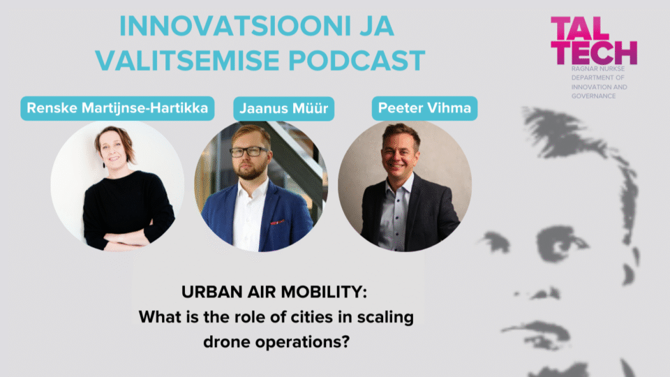 Renske Martijnse-Hartikka and Jaanus Müür join host Peeter Vihma to discuss how cities can manage and scale urban drone operations.