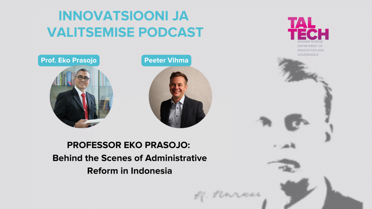 Professor Eko Prasojo joins TalTech’s Innovation and Governance podcast to discuss Indonesia’s public administration reforms.